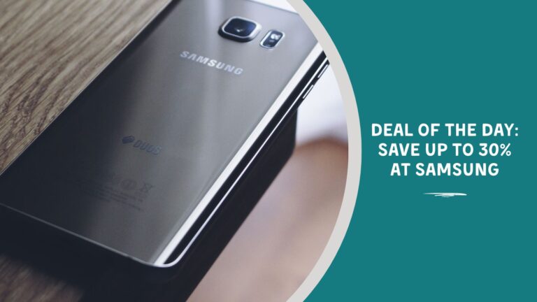 Deal of the Day Save Up to 30 at Samsung